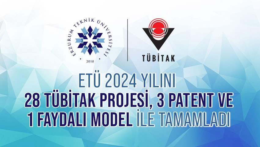 ETÜ 2024 yılını 28 TÜBİTAK projesi, 3 patent ve 1 faydalı model ile tamamladı
?v=1