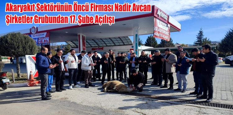 Akaryakıt Sektörünün Öncü Firması Nadir Avcan  Şirketler Grubundan 17. Şube Açılışı?v=1