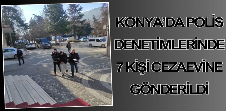 Konya'da polis denetimlerinde 7 kişi cezaevine gönderildi?v=1