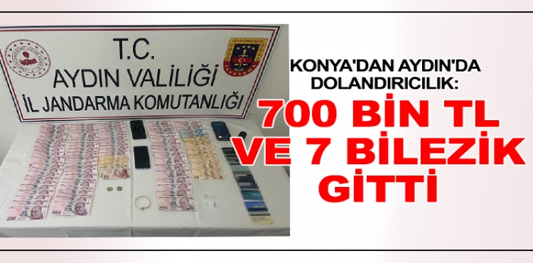 Konya'dan Aydın'da dolandırıcılık: 700 bin TL ve 7 bilezik gitti