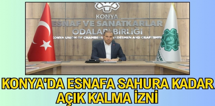 Konya'da esnafa sahura kadar açık kalma izni?v=1