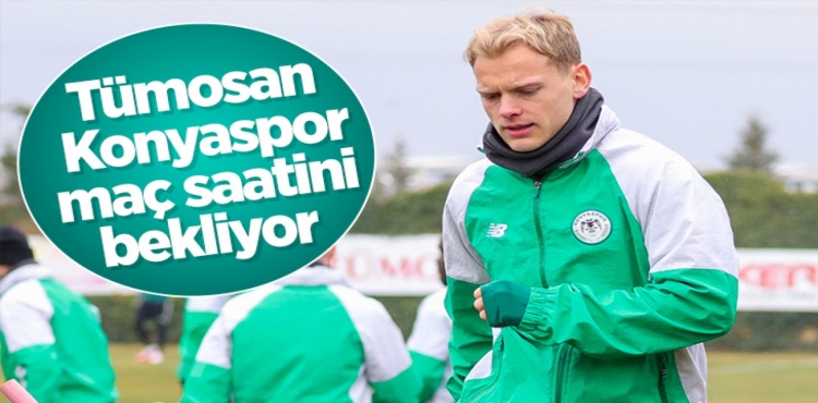 Tümosan Konyaspor maç saatini bekliyor