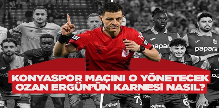 Konyaspor maçını o yönetecek! Hakem Ozan Ergün'ün karnesi nasıl?