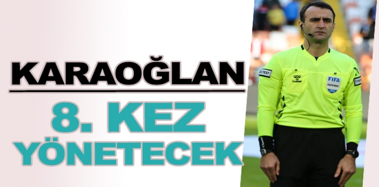 Atilla Karaoğlan, Konyaspor'un 8. kez maçını yönetecek