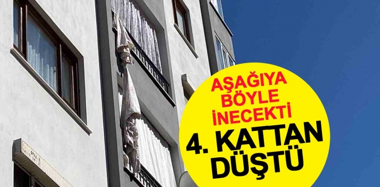 Çarşafla Alt Kata İnecekti, 4. Kattan Düştü?v=1