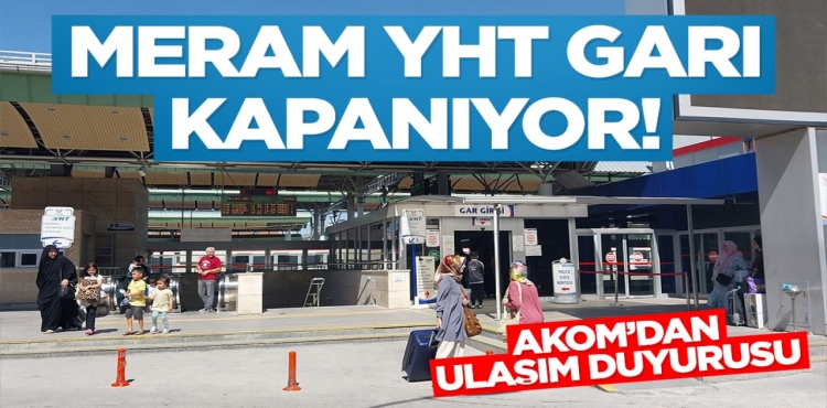 Konya Meram YHT Garı Kapanıyor!