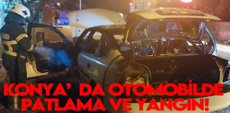 Konya’da Otomobilde Patlama ve Yangın: 3 Yaralı