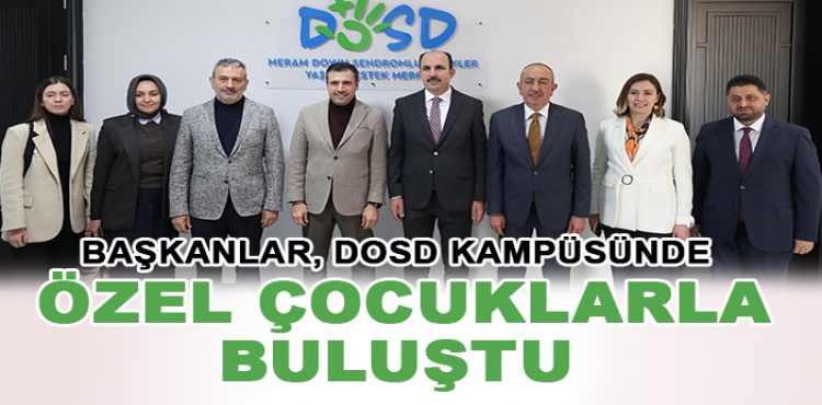 Başkanlar, DOSD kampüsünde özel çocuklarla buluştu